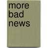 More Bad News by John Eldridge
