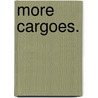 More Cargoes. door William Wymark Jacobs