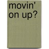 Movin' On Up? door Tiffany Davis