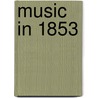 Music in 1853 by Hugh MacDonald