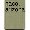 Naco, Arizona by Barbara Cenalmor