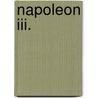 Napoleon Iii. by Heinrich Von Sybel
