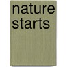 Nature Starts door Lisa J. Amstutz