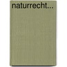 Naturrecht... door Leonhard Von Dresch