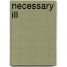 Necessary Ill by Deb Taber