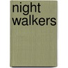 Night Walkers by Grant E. Fetters