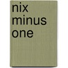 Nix Minus One door Jill MacLean