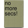 No More Secs! by Ann Pietrangelo