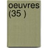 Oeuvres (35 )