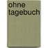 Ohne Tagebuch