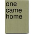 One Came Home