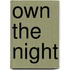 Own the Night