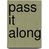 Pass It Along