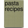 Pasta Recipes door Mary B. Owens