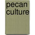 Pecan Culture