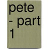 Pete - Part 1 door Peter Hammond