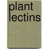 Plant Lectins door Rabia Hamid