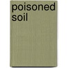 Poisoned Soil by Tim Young