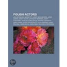 Polish actors by Books Llc