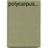 Polycarpus... door Victor von Strauss