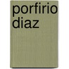Porfirio Diaz door Roberto Mares