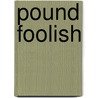 Pound Foolish door Helaine Olen
