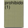 Prohibido (1) by Benito P. Gald's
