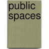 Public Spaces door Raoul Bunschoten
