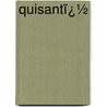 Quisantï¿½ door Anthony Hope