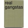 Real Gangstas by Timothy Lauger