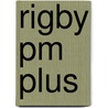 Rigby Pm Plus by Authors Various