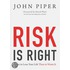 Risk is Right