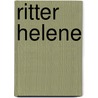 Ritter Helene door Andreas Kaufmann