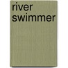 River Swimmer door Jim Harrison