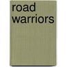 Road Warriors by John Tarolli