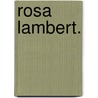 Rosa Lambert. door George W.M. Reynolds