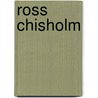 Ross Chisholm by John Reardon