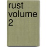 Rust Volume 2 door Royden Lepp