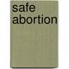 Safe Abortion door World Health Organisation