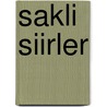 Sakli Siirler by Ays?E. Kulin
