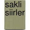 Sakli Siirler door Ays?E. Kulin