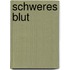 Schweres Blut