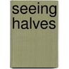 Seeing Halves door John Perritano