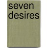Seven Desires by Mark Laaser