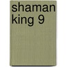 Shaman King 9 door Hiroyuki Takei