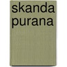 Skanda Purana by G.P. Bhatt