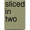 Sliced in Two by Andrew Fusek Peters