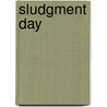 Sludgment Day door John Kloepfer