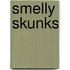 Smelly Skunks