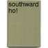 Southward Ho!